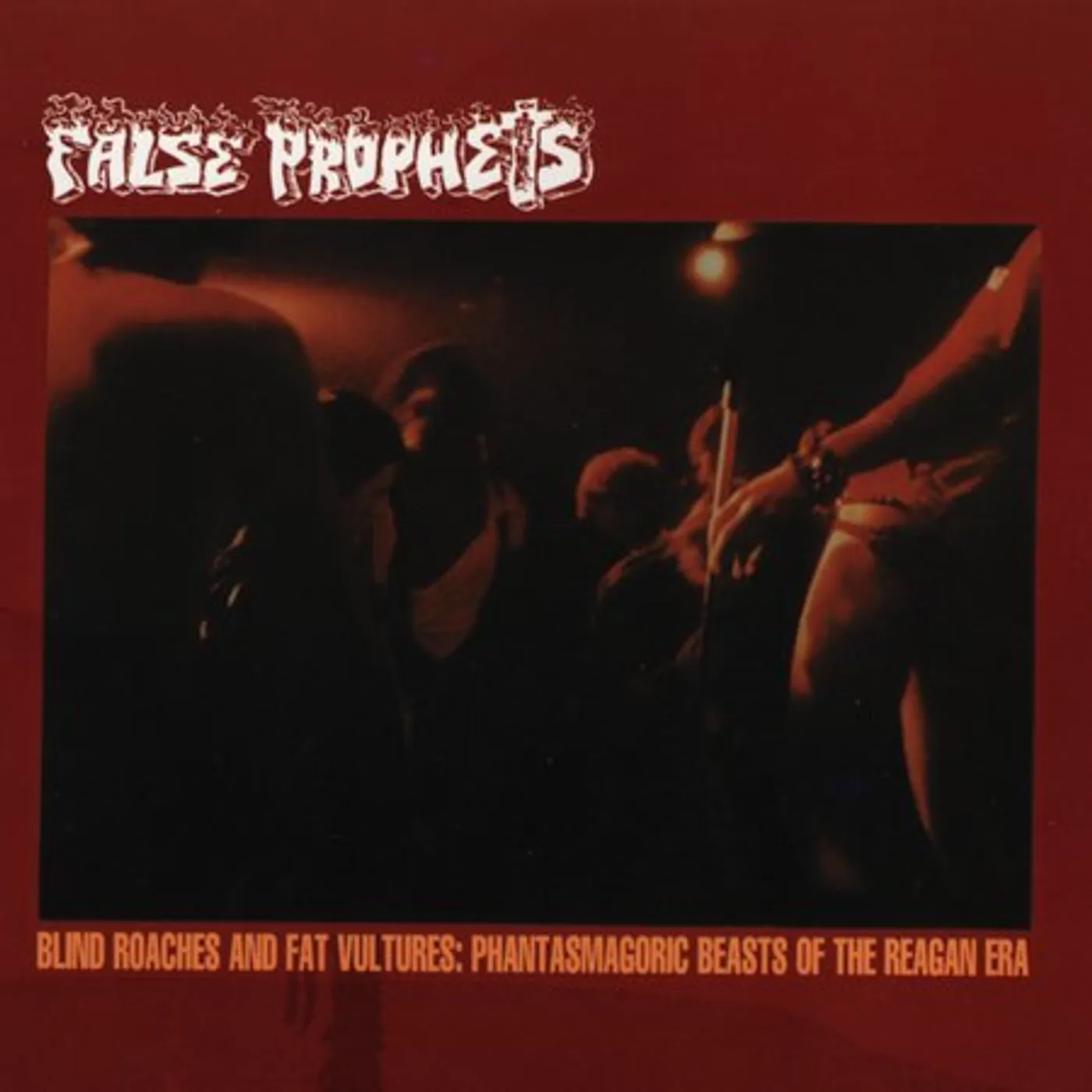 False Prophets BLIND ROACHES & FAT VULTURES: PHANTASMAGORICAL CD