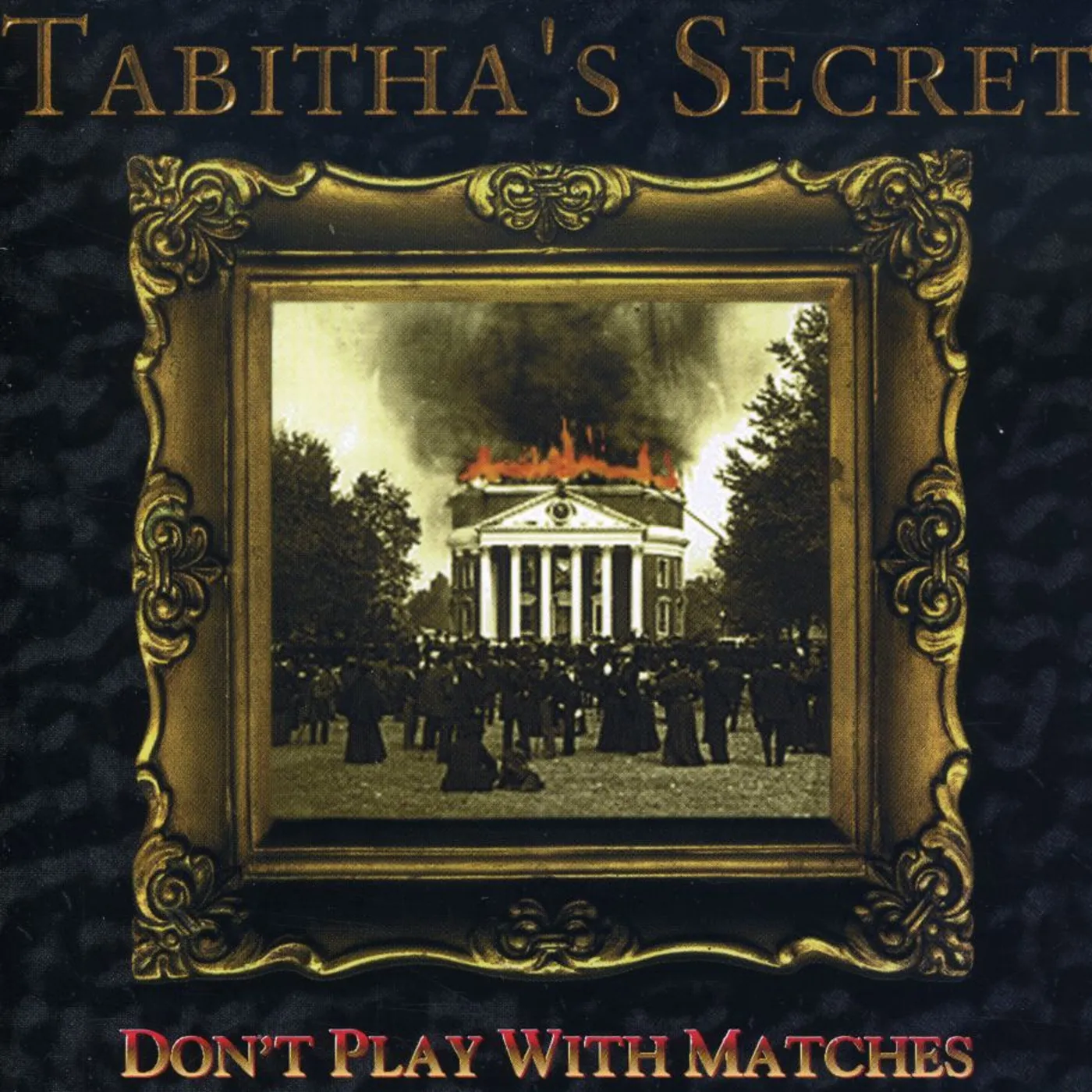 Tabitha's Secret DON'T PLAY WITH MATCHES CD