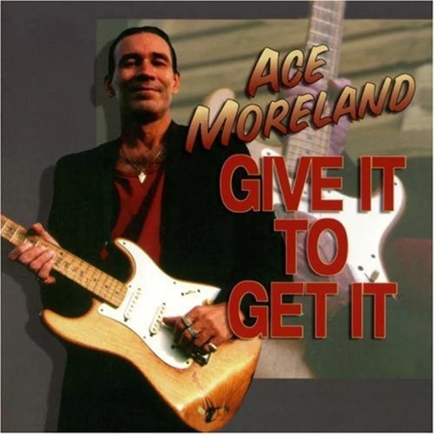 Ace Moreland GIVE IT TO GET IT CD