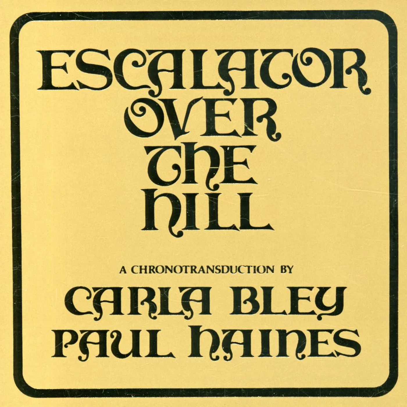 Carla Bley ESCALATOR OVER THE HILL CD