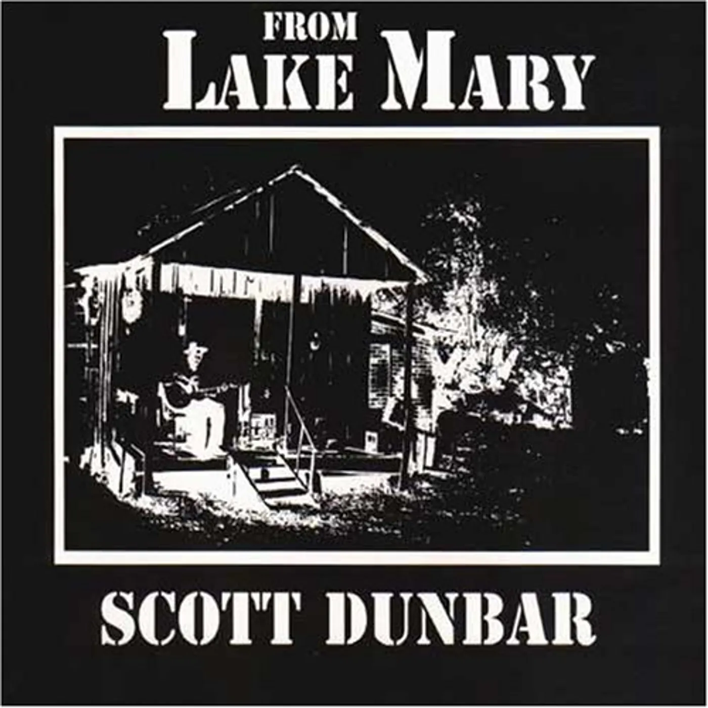 Scott Dunbar FROM LAKE MARY CD