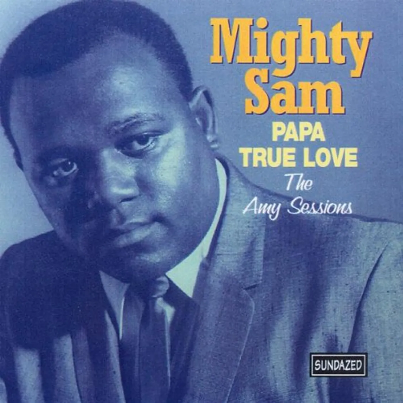 Mighty Sam PAPA TRUE LOVE: AMY SESSIONS CD