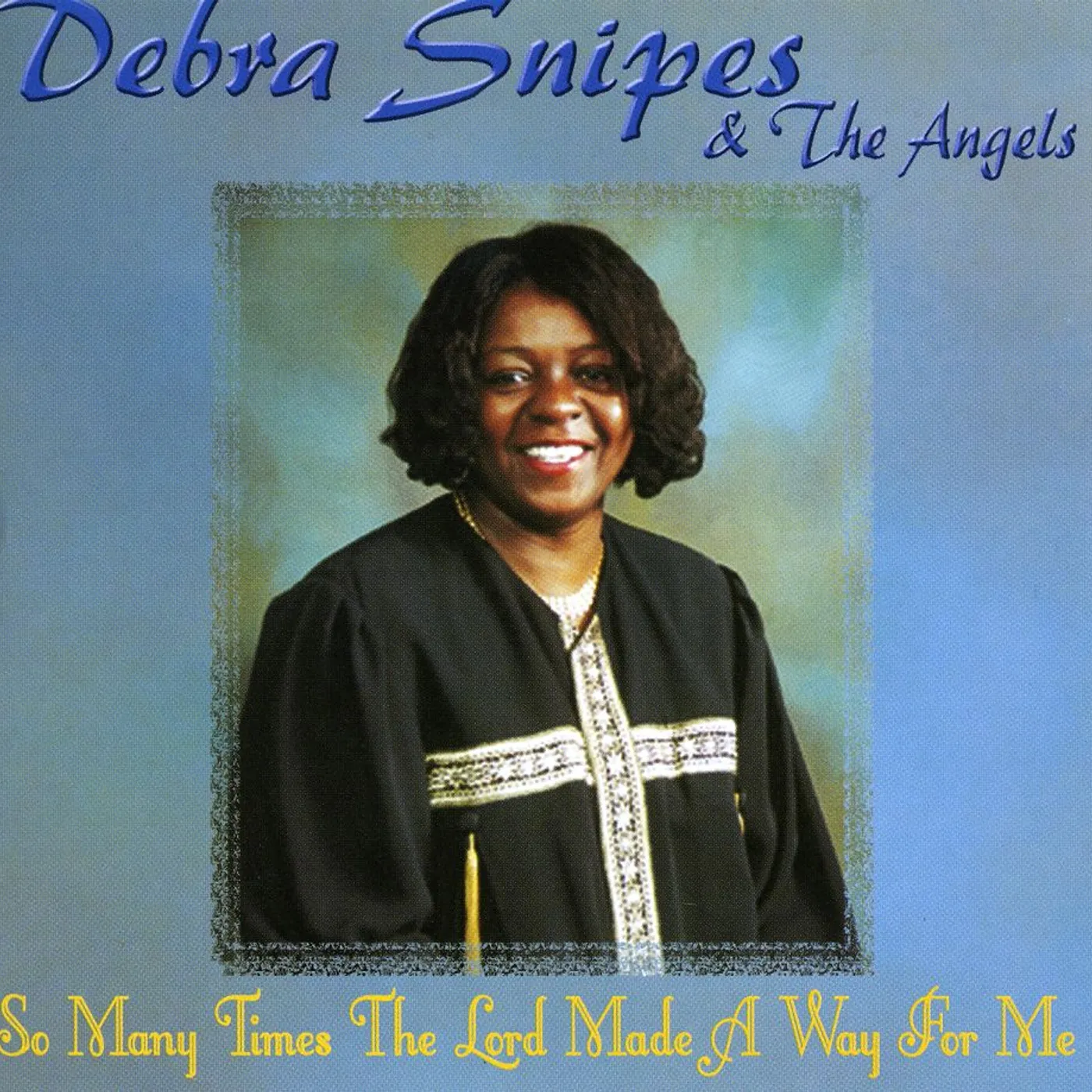 Debra Snipes SO MANY TIMES THE LORD MADE A WAY FOR ME CD