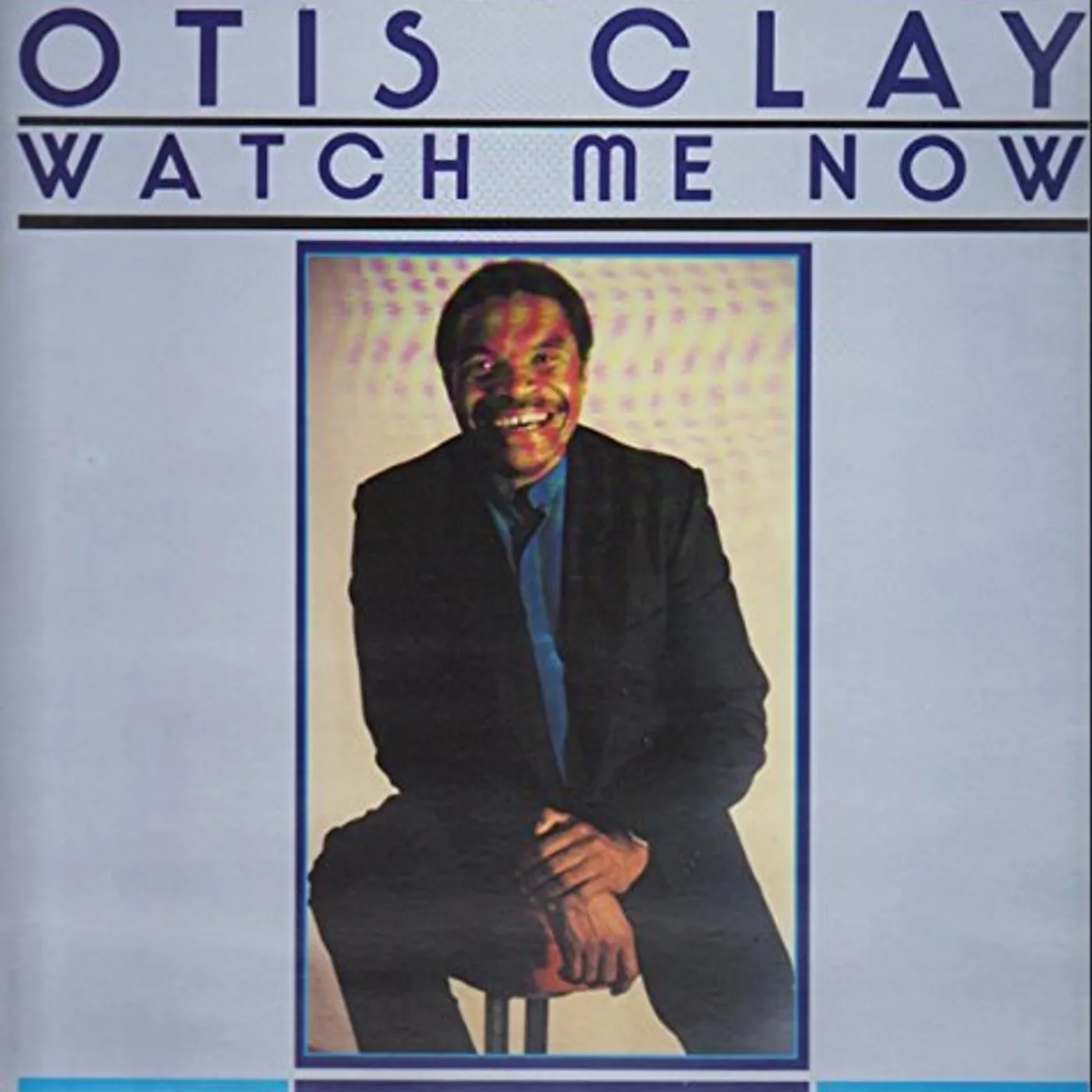 Otis Clay WATCH ME NOW Vinyl Record