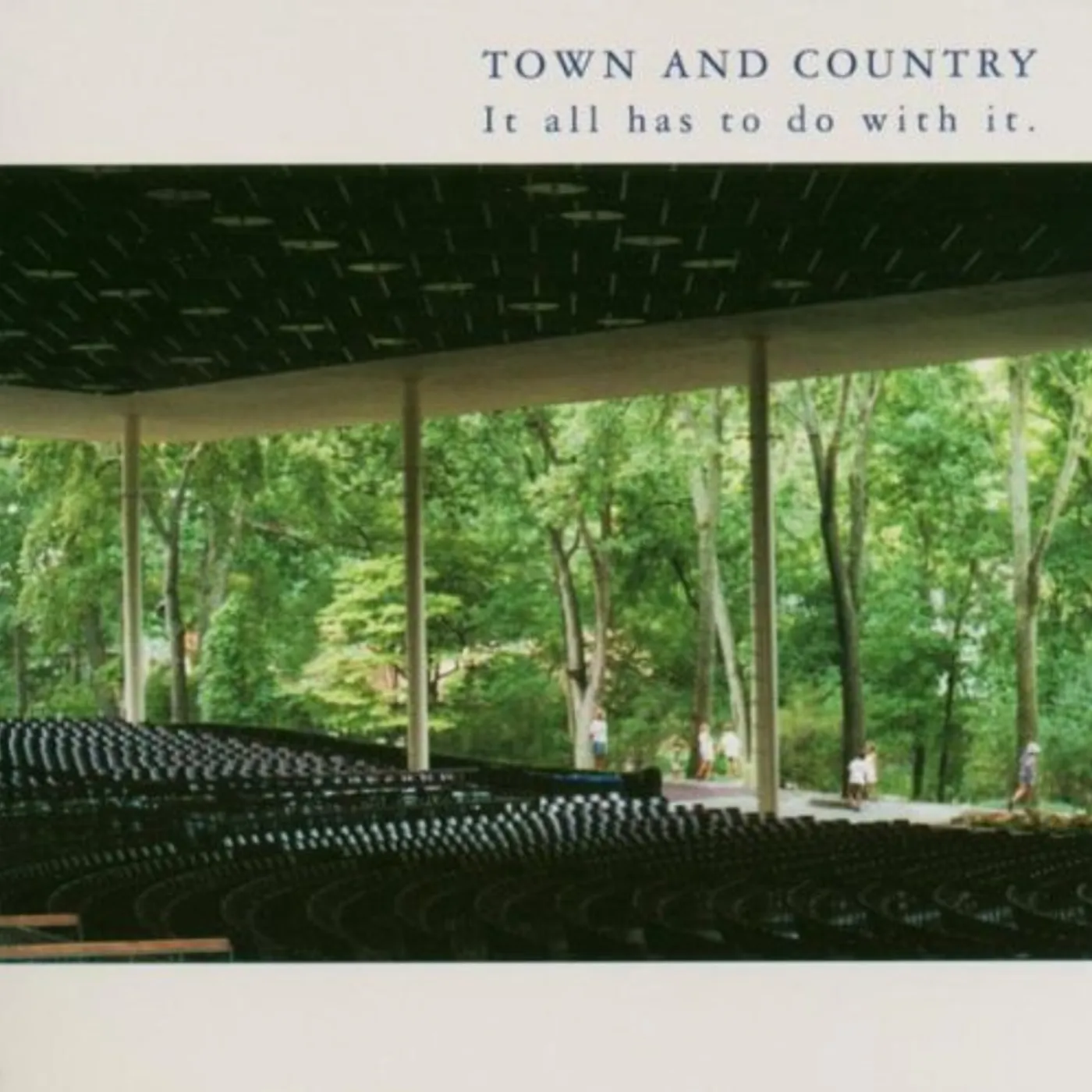Town & Country IT ALL HAS TO DO WITH IT CD