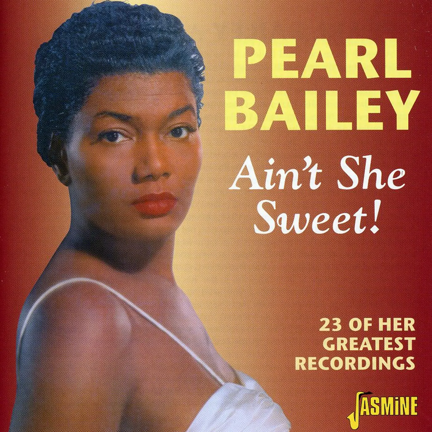 Pearl Bailey AIN'T SHE SWEET / 23 OF HER GREATEST RECORDINGS CD