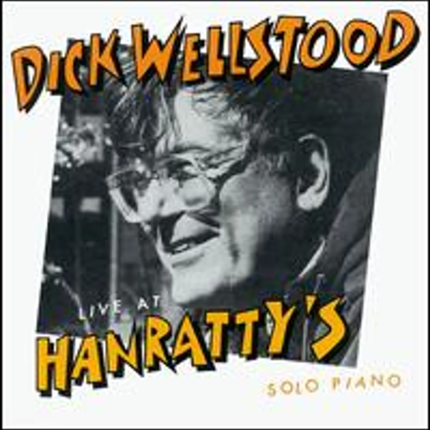 Dick Wellstood LIVE AT HANRATTY'S CD