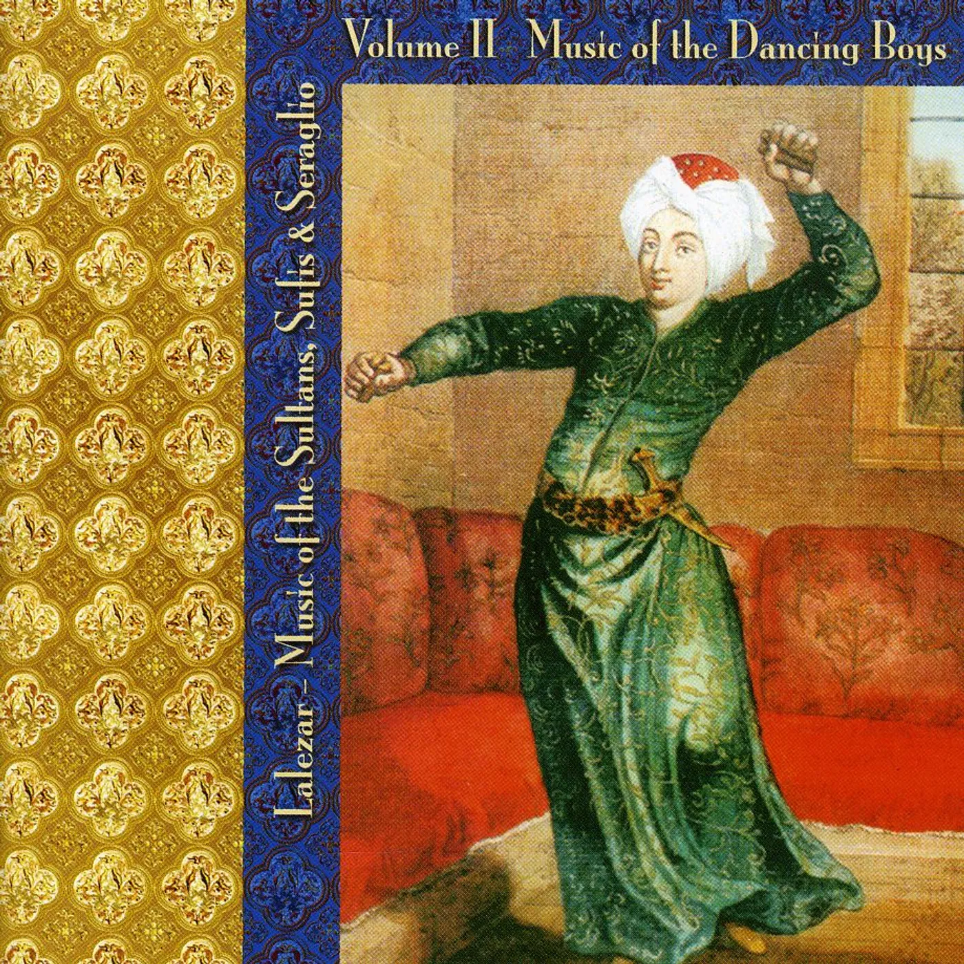 Lalezar Ensemble MUSIC OF THE DANCING BOYS 2 CD