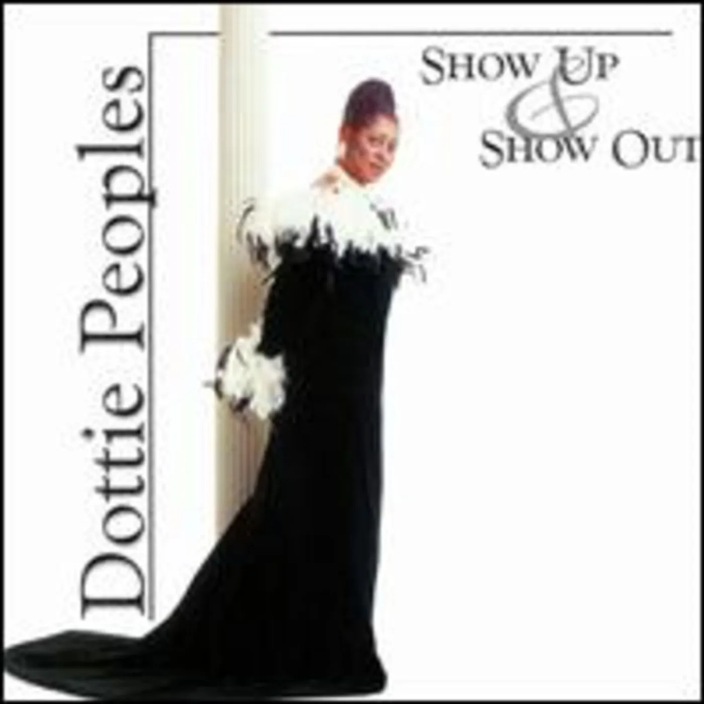 Dottie Peoples SHOW UP & SHOW OUT CD