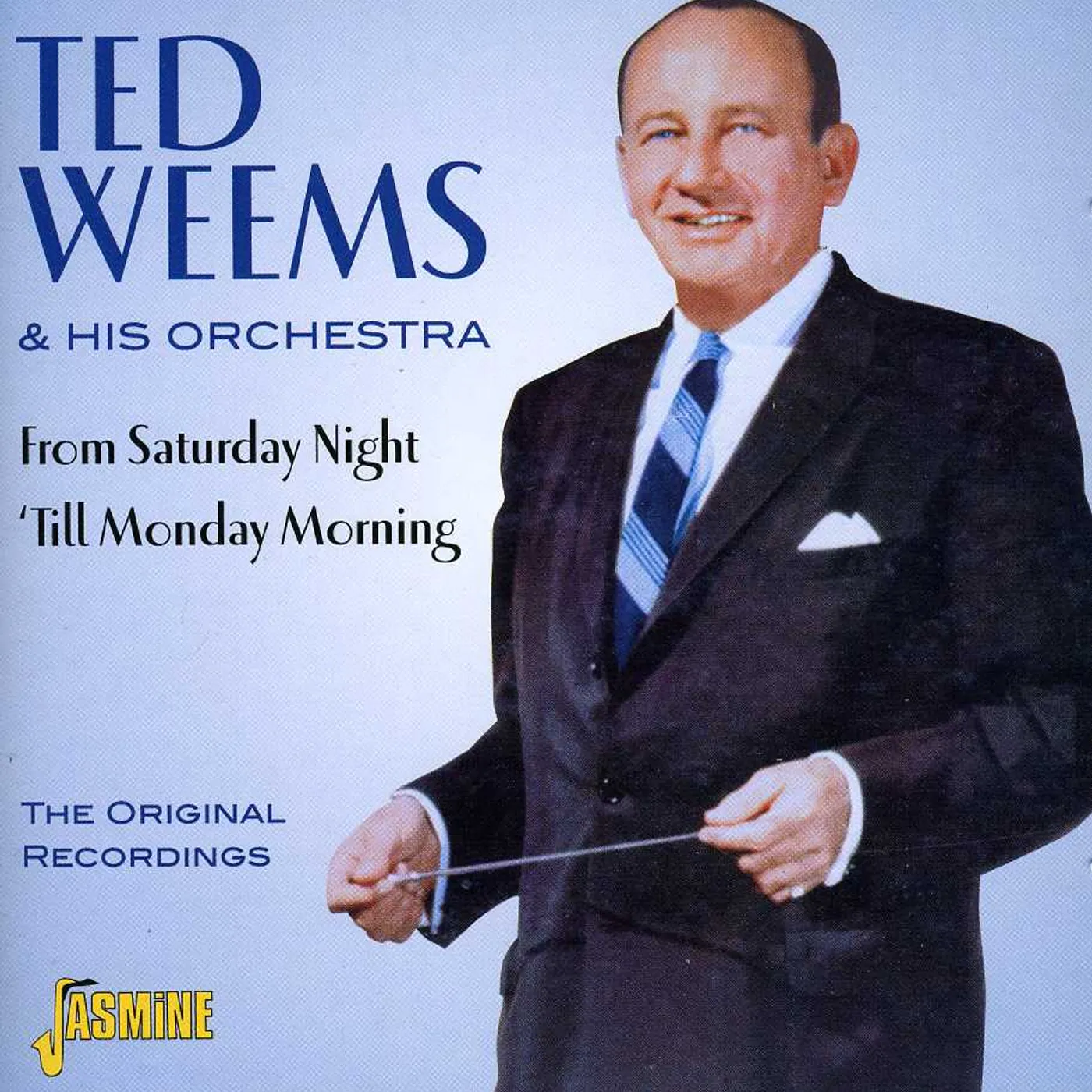Ted Weems & His Orchestra FROM SATURDAY NIGHT 'TIL MONDAY MORNING CD