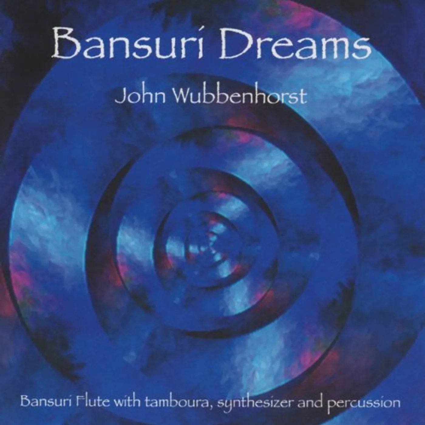 John Wubbenhorst BANSURI DREAMS CD