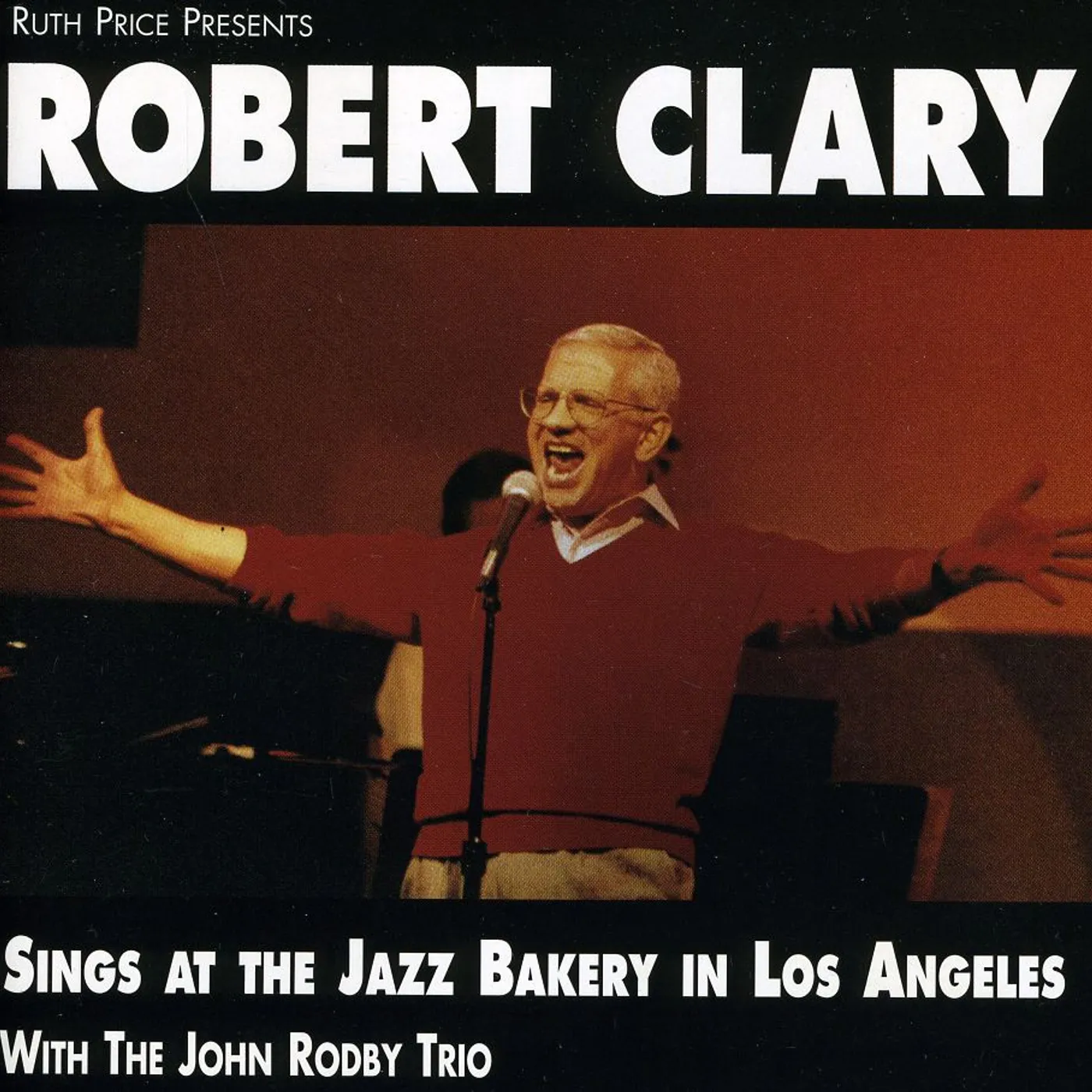 Robert Clary SINGS AT THE JAZZ BAKERY CD