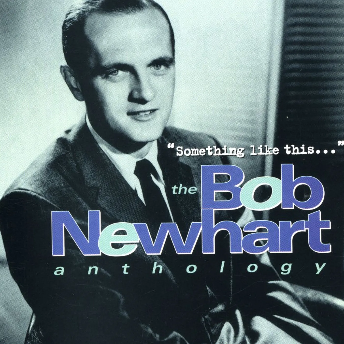 SOMETHING LIKE THIS: THE BOB NEWHART ANTHOLOGY CD