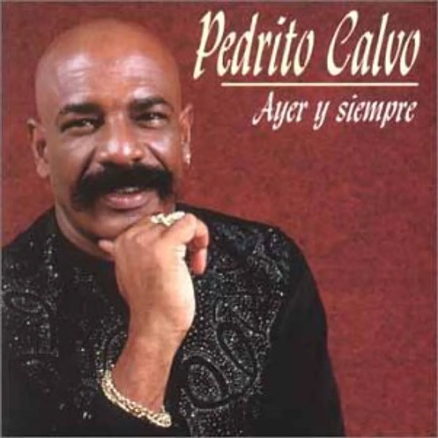 Pedrito Calvo AYER Y SIEMPRE CD