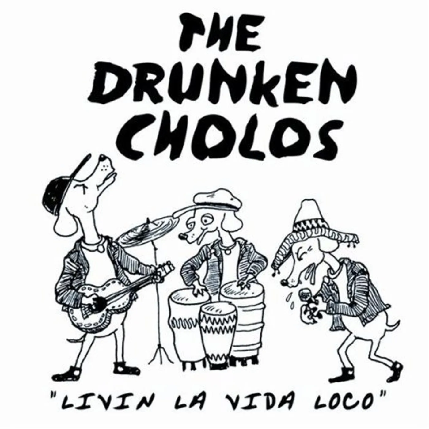 Drunken Cholos LIVIN LA VIDA LOCO CD