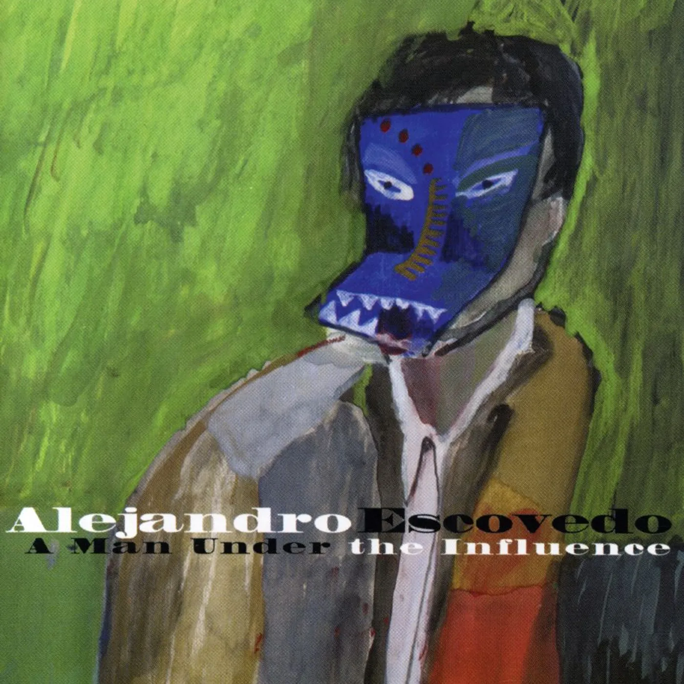Alejandro Escovedo A MAN UNDER THE INFLUENCE CD