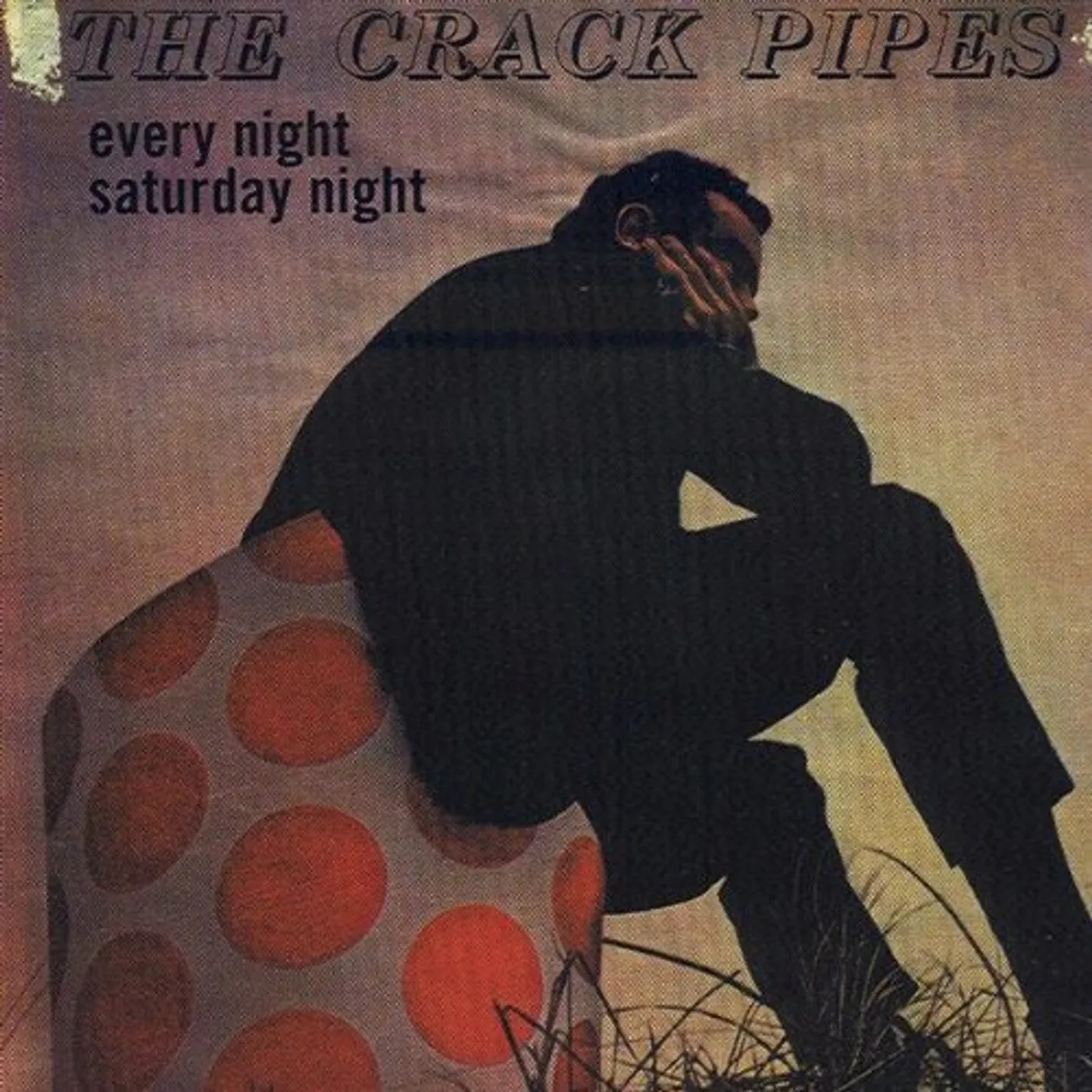 Crack Pipes EVERY NIGHT SATURDAY NIGHT CD