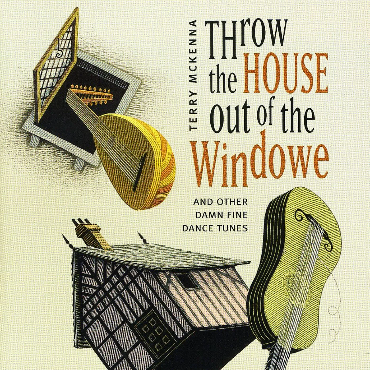 Terry Mckenna THROW THE HOUSE OUT OF THE WINDOW CD