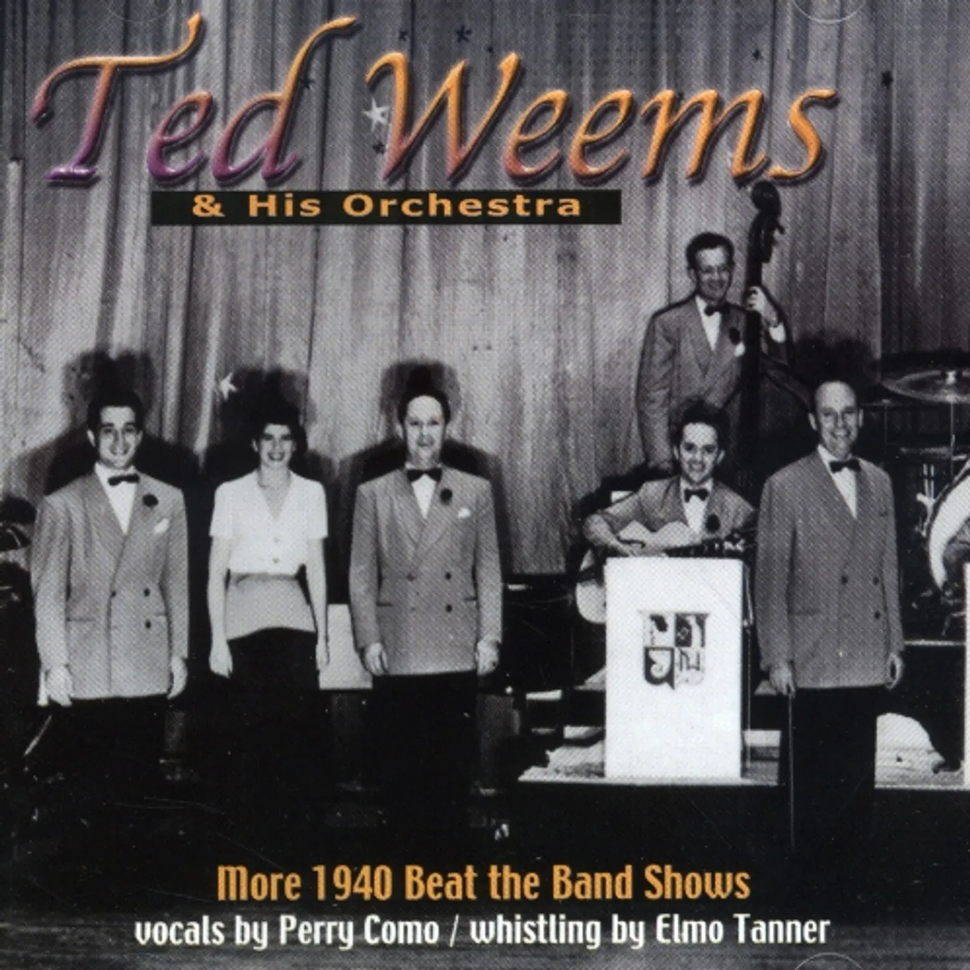 Ted Weems & His Orchestra MORE 1940 BEAT THE BAND SHOWS CD
