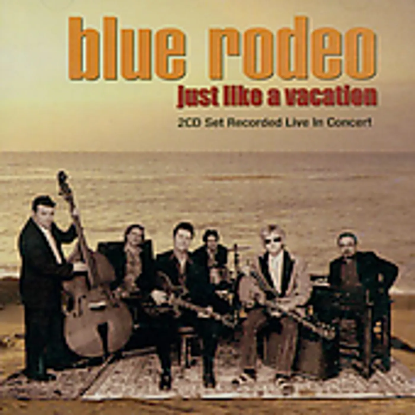 Blue Rodeo JUST LIKE A VACATION CD