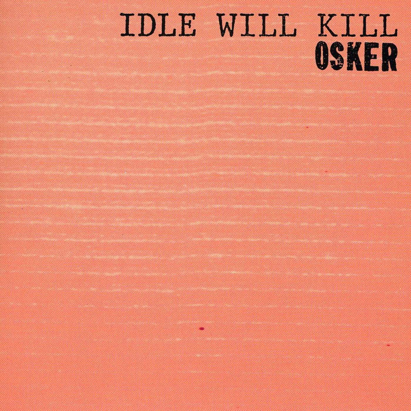 Osker IDLE WILL KILL CD