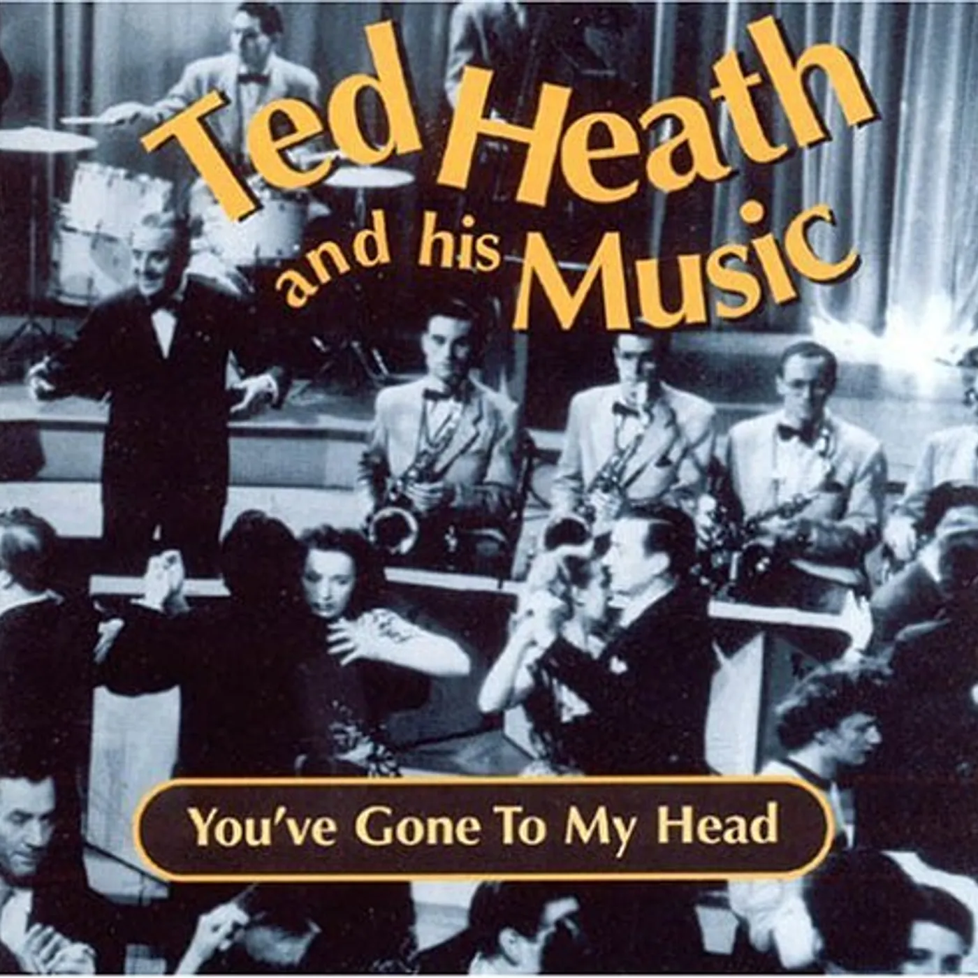 Ted Heath YOU'VE GONE TO MY HEAD CD