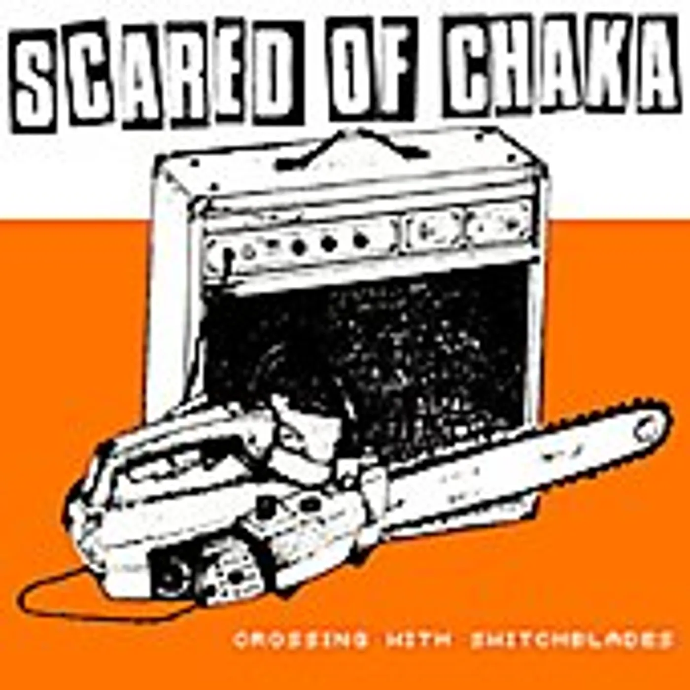 Scared Of Chaka CROSSSING WITH SWITCHBLADES Vinyl Record