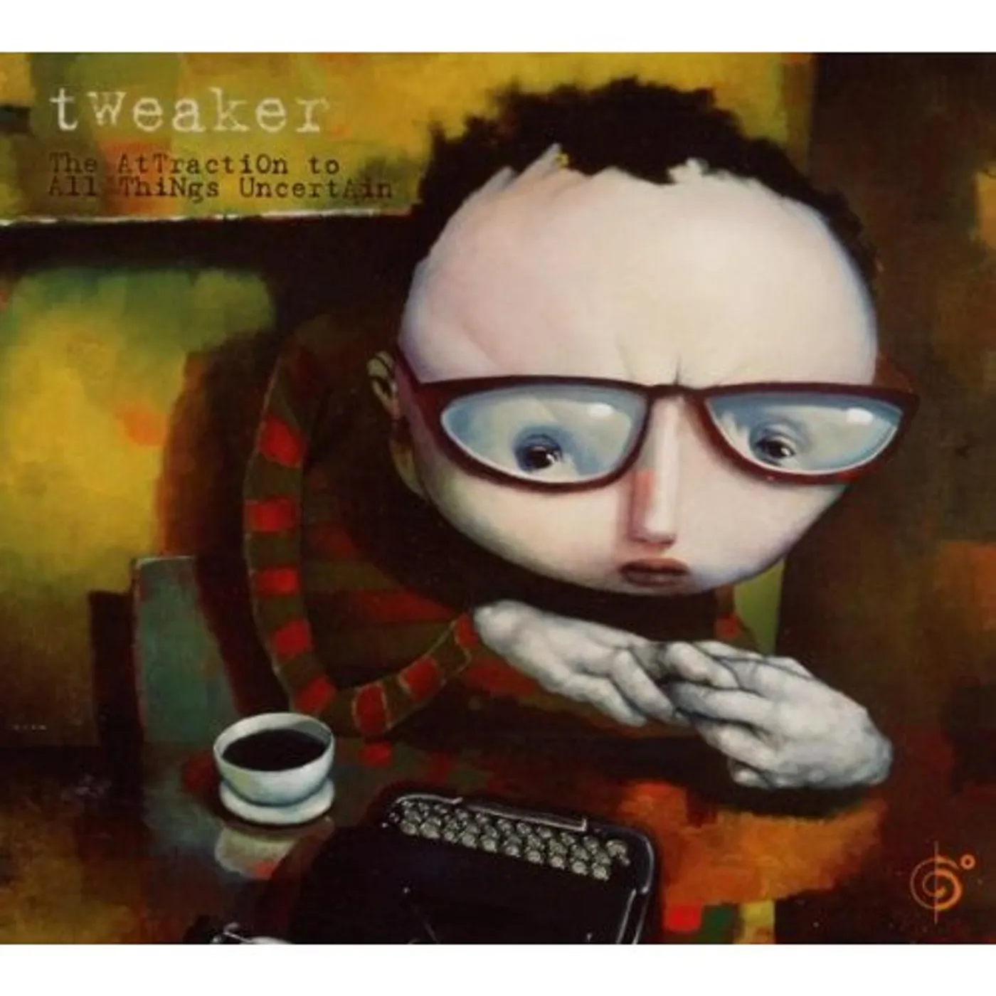 Tweaker ATTRACTION TO ALL THINGS UNCERTAIN CD