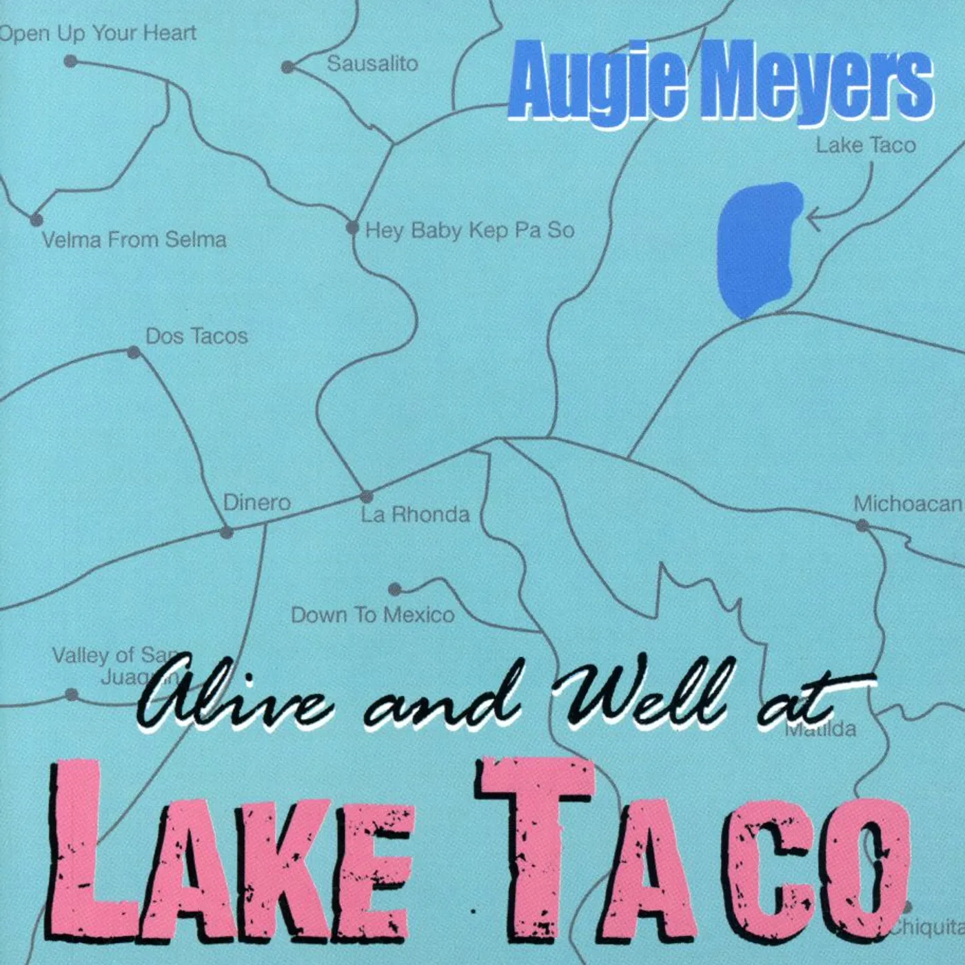 Augie Meyers ALIVE & WELL AT LAKE TACO CD