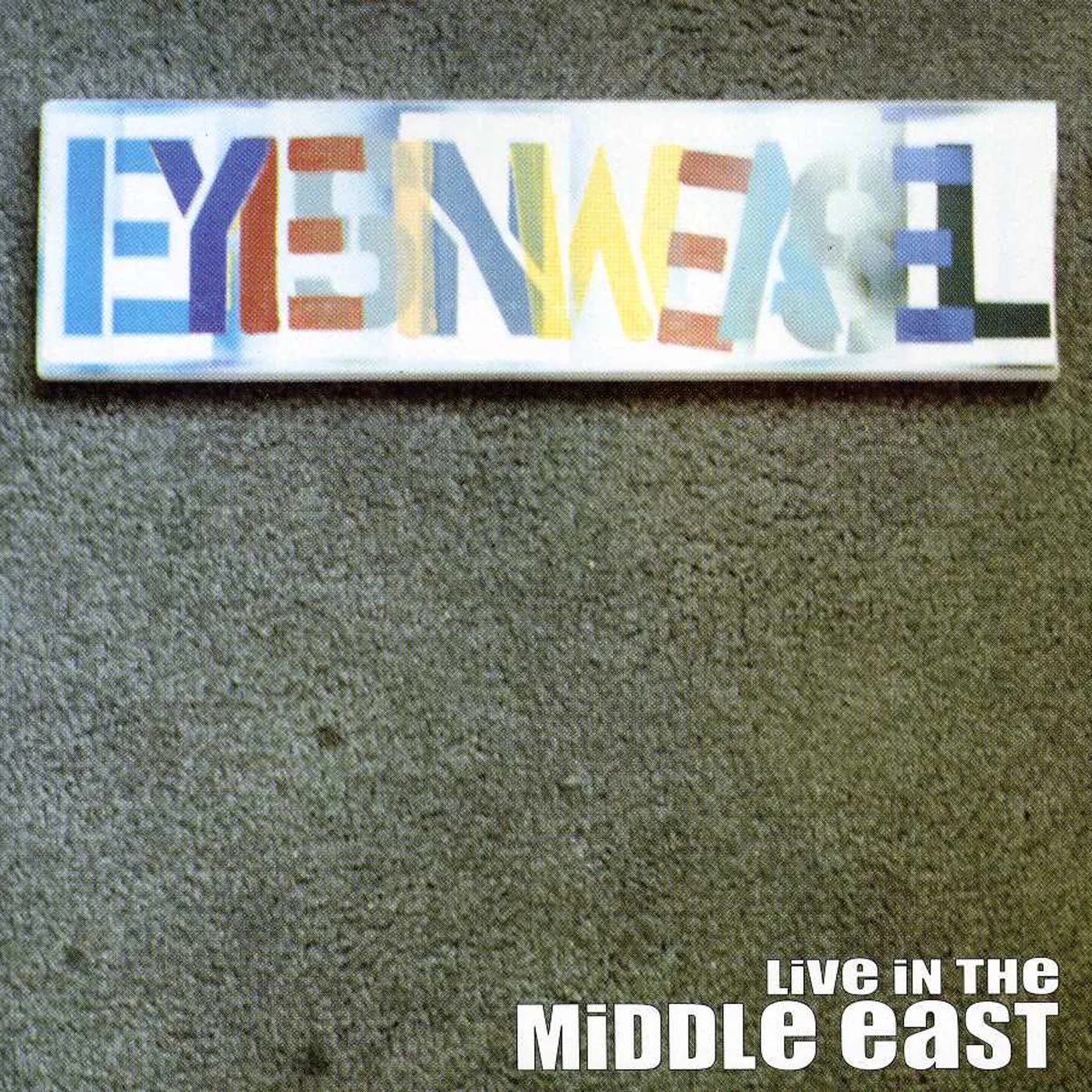 Eyesinweasel LIVE IN THE MIDDLE EAST CD