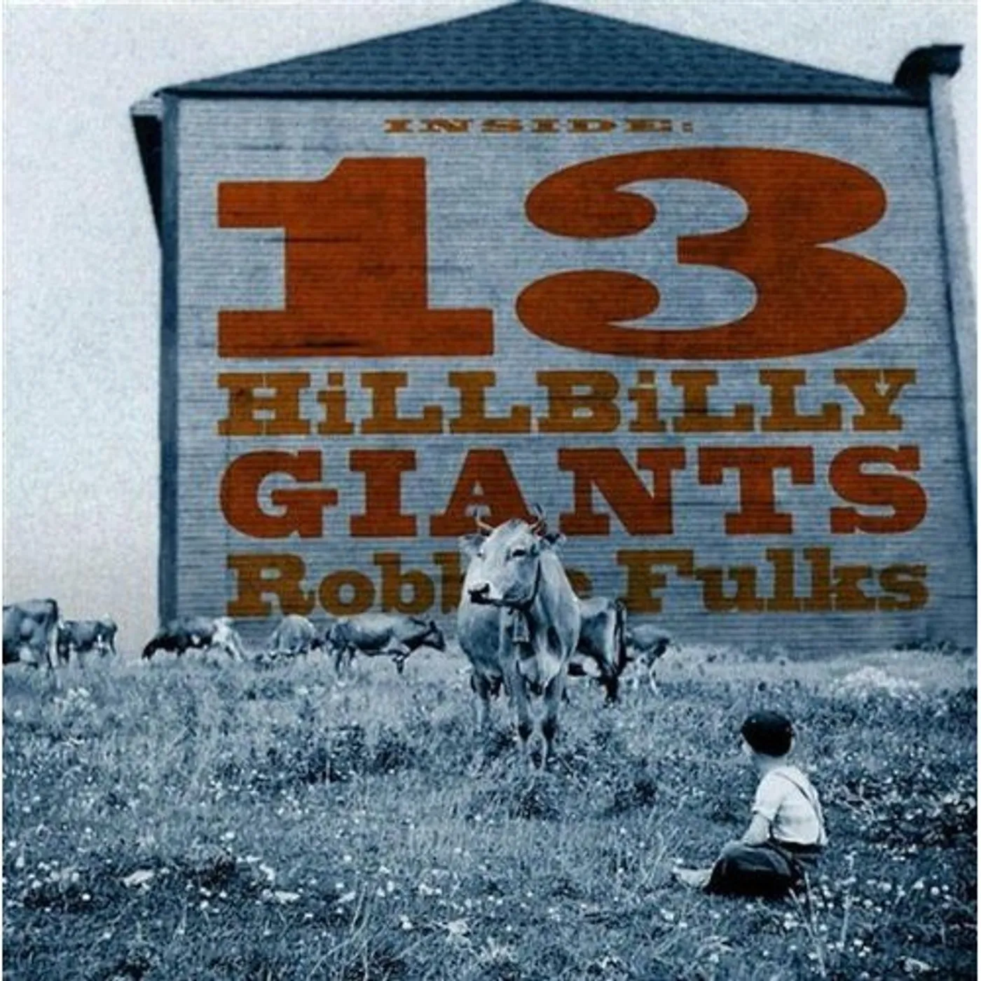 Robbie Fulks 13 HILLBILLY GIANTS CD