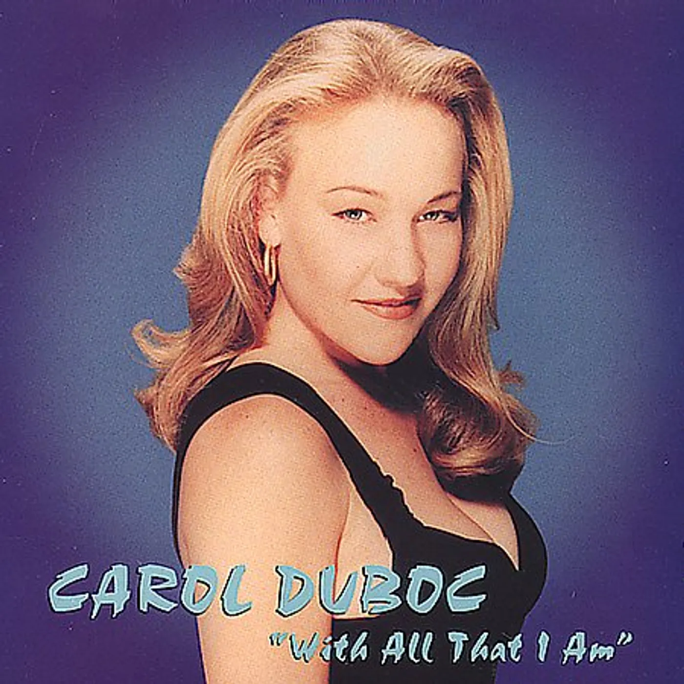 Carol Duboc WITH ALL THAT I AM CD