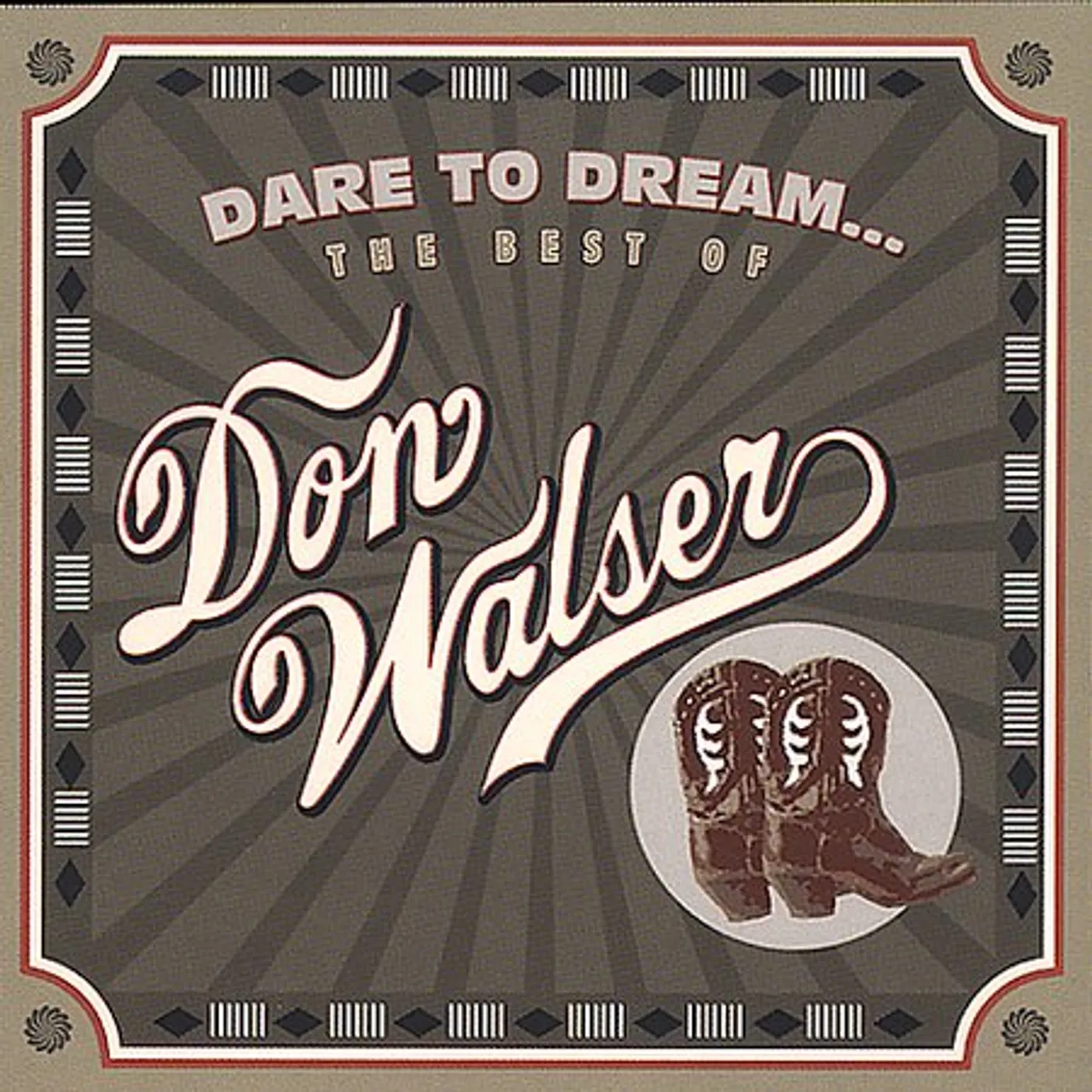 DARE TO DREAM: THE BEST OF DON WALSER CD