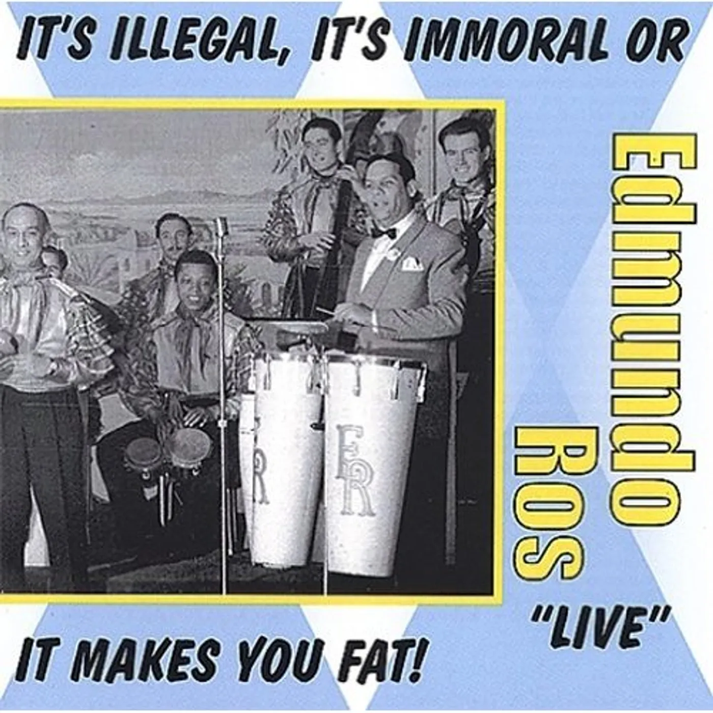 Edmundo Ros IT'S ILLEGAL IT'S IMMORAL OR IT MAKES YOU FAT CD