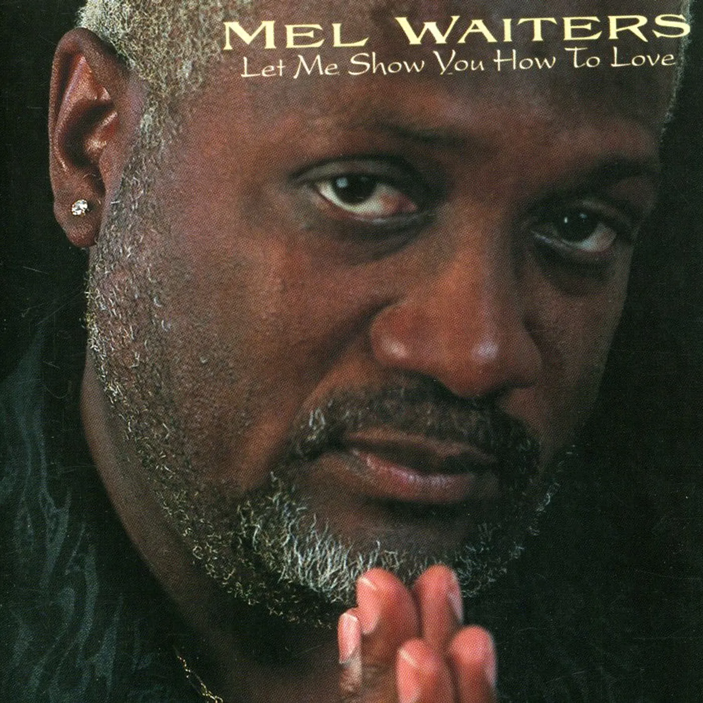 Mel Waiters LET ME SHOW YOU HOW TO LOVE CD