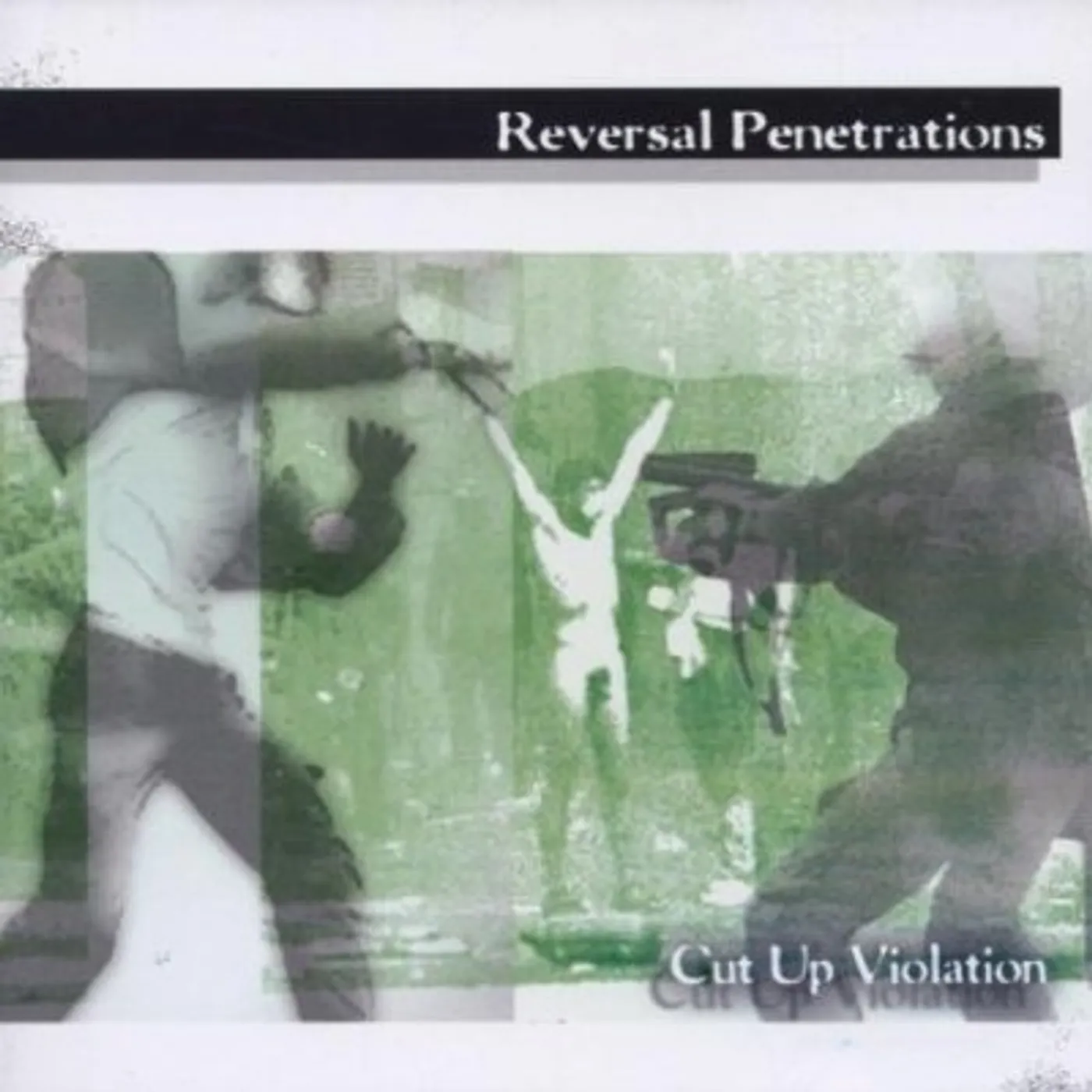Reversal Penetrations CUT UP VIOLATION CD