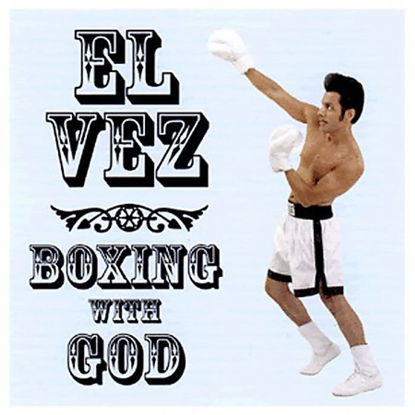 El Vez BOXING WITH GOD CD