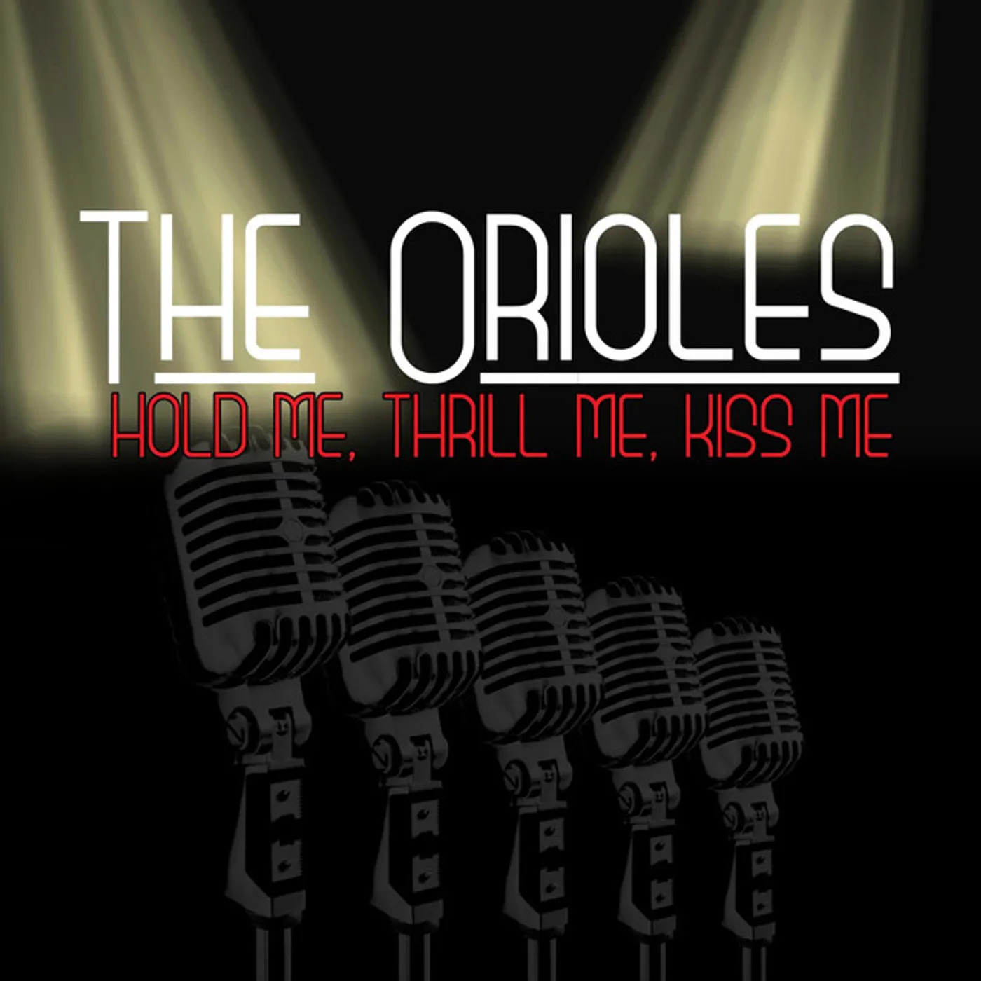 The Orioles HOLD ME THRILL ME KISS ME Vinyl Record
