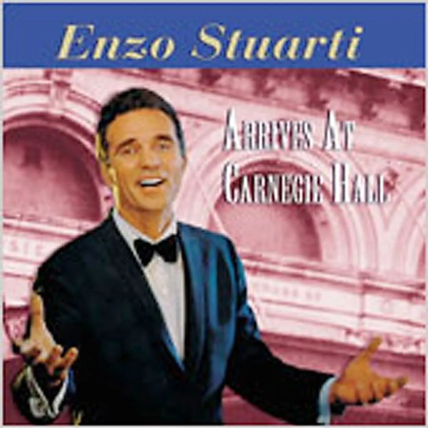 Enzo Stuarti ARRIVES AT CARNEGIE HALL CD