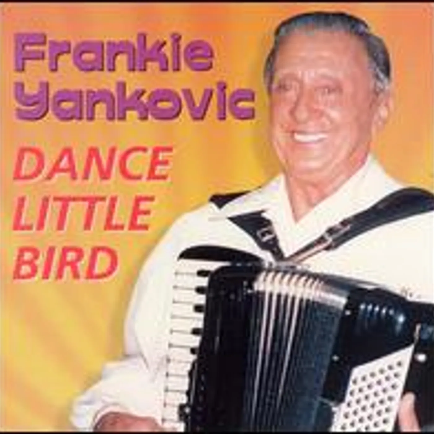 Frankie Yankovic DANCE LITTLE BIRD CD