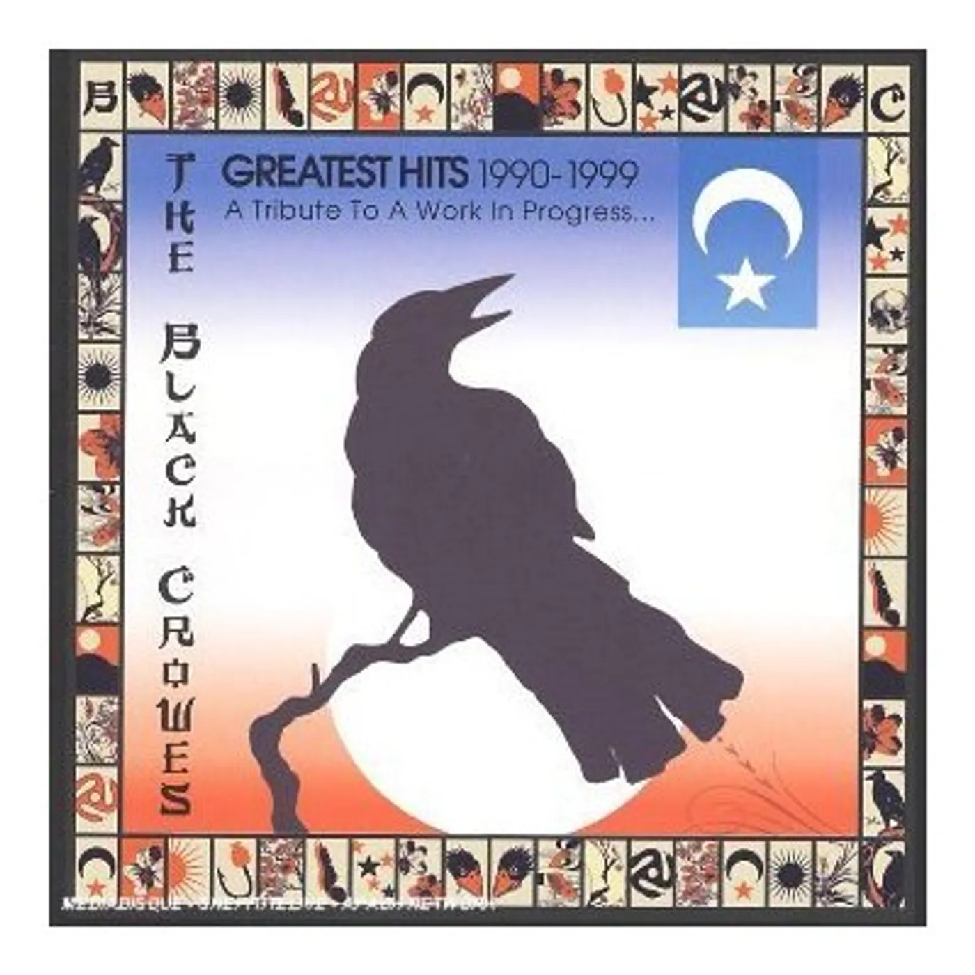 The Black Crowes GREATEST HITS 1990-1999: TRIBUTE WORK IN PROGRESS CD