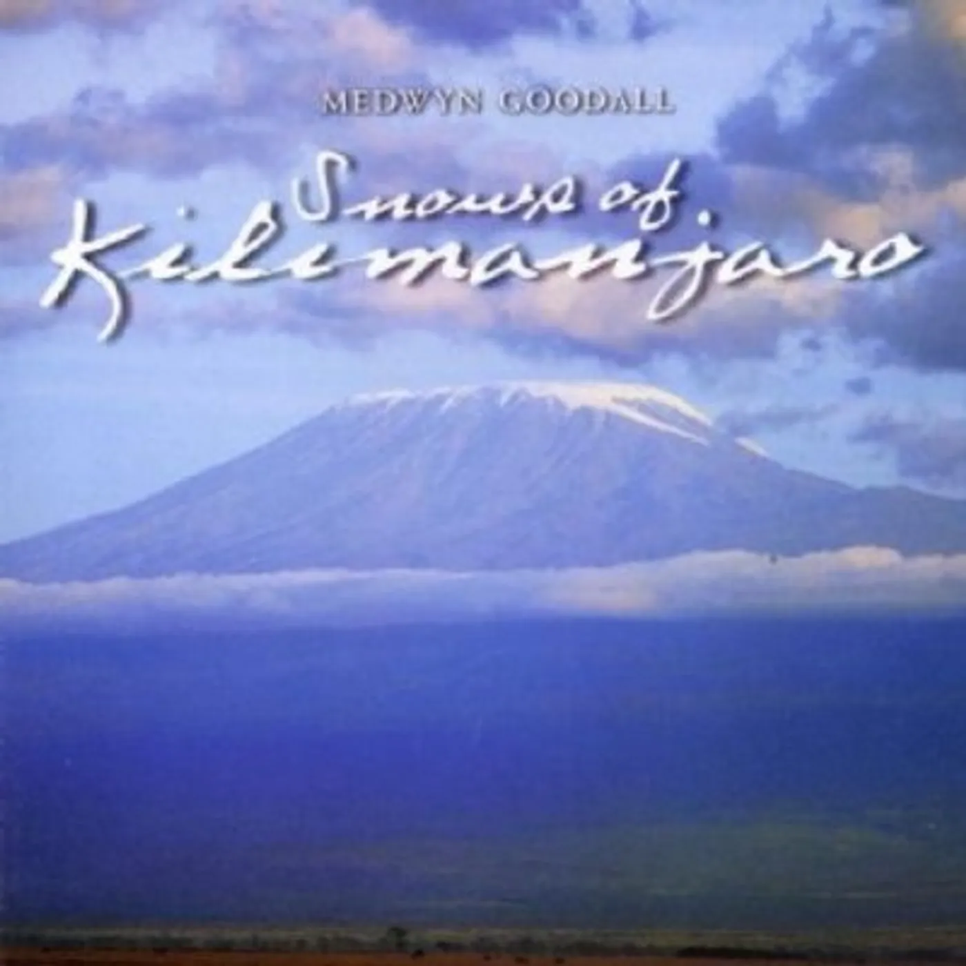 Medwyn Goodall SNOWS OF KILIMANJARO CD
