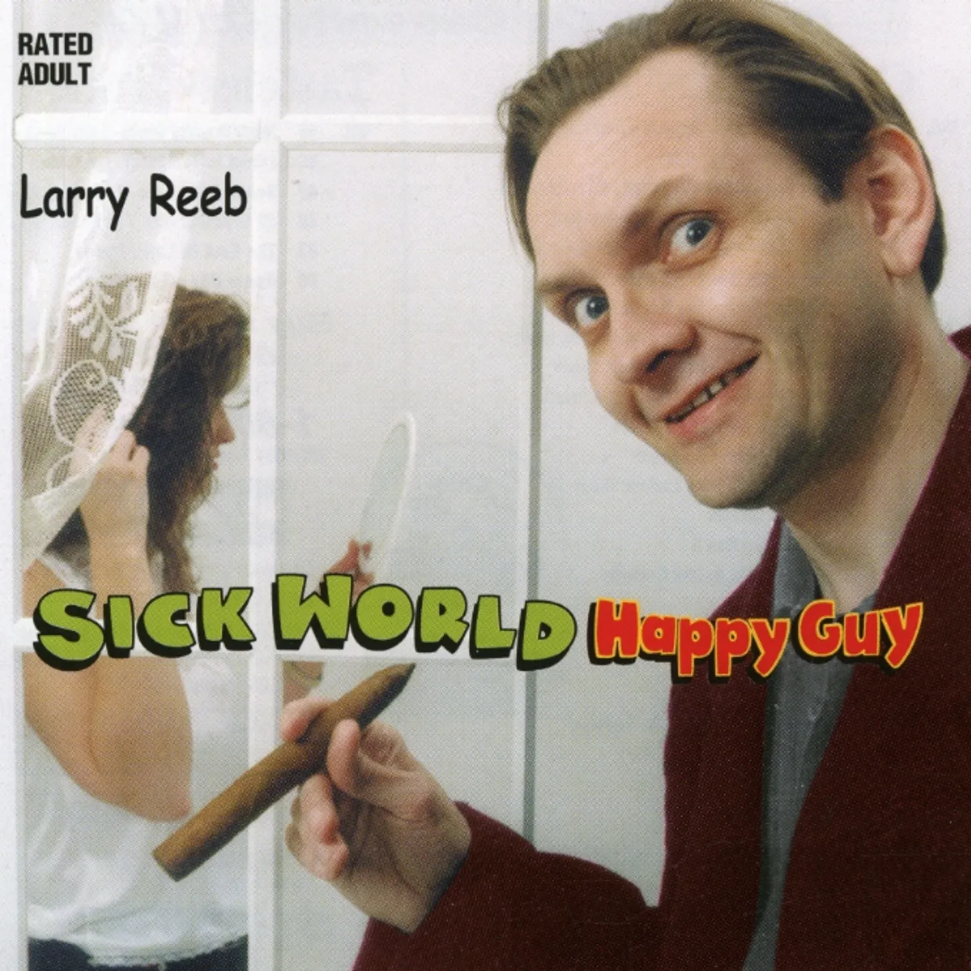Larry Reeb SICK WORLD HAPPY GUY CD