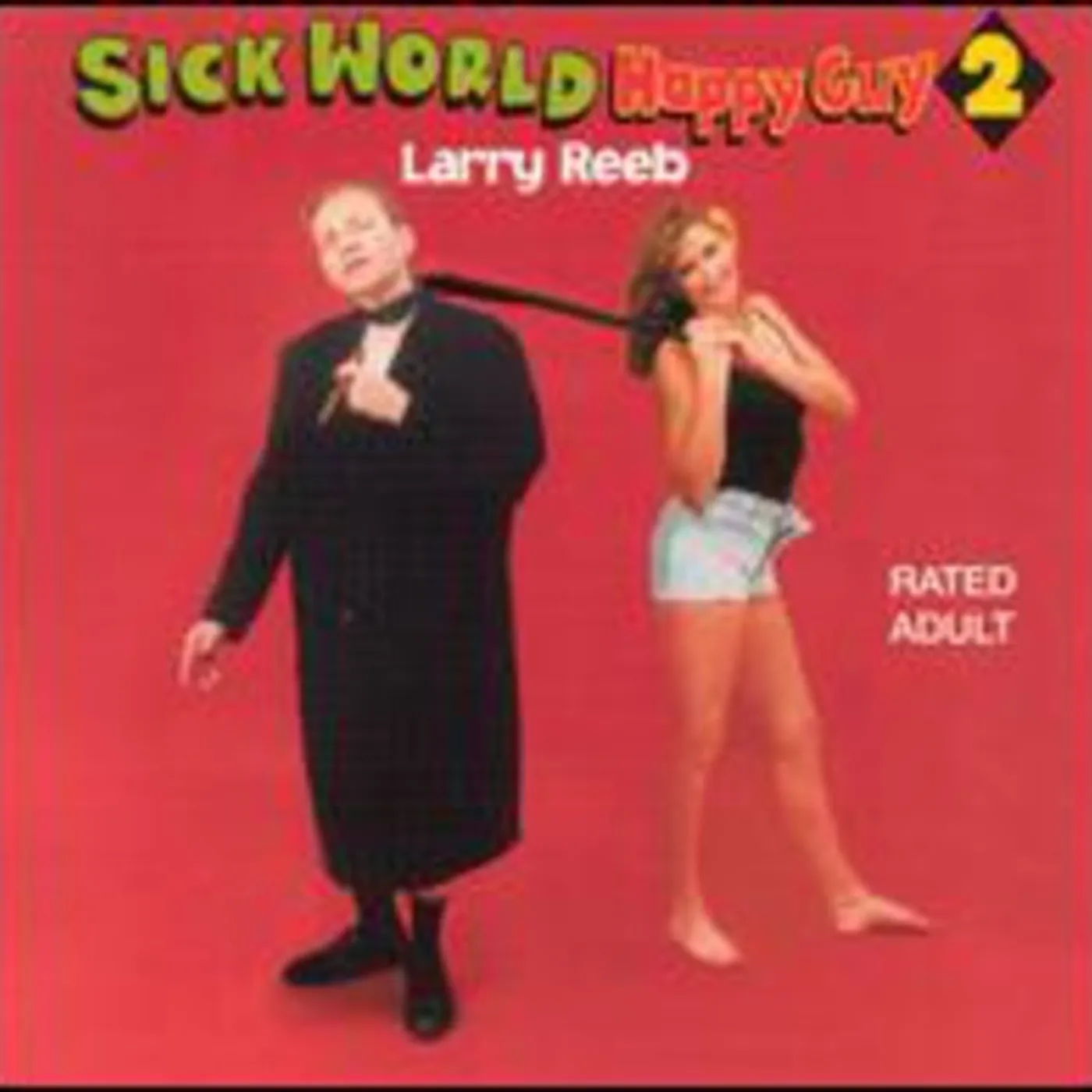 Larry Reeb SICK WORLD HAPPY GUY 2 CD