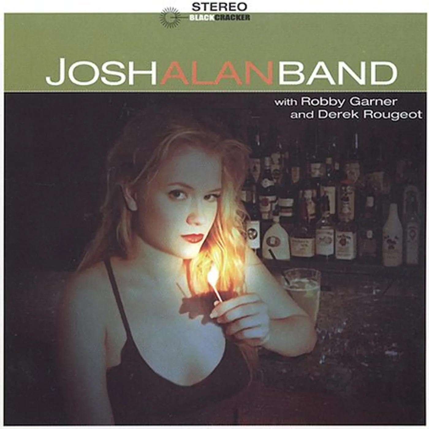 JOSH ALAN BAND WITH ROBBY GARNER & DEREK ROUGEOT CD