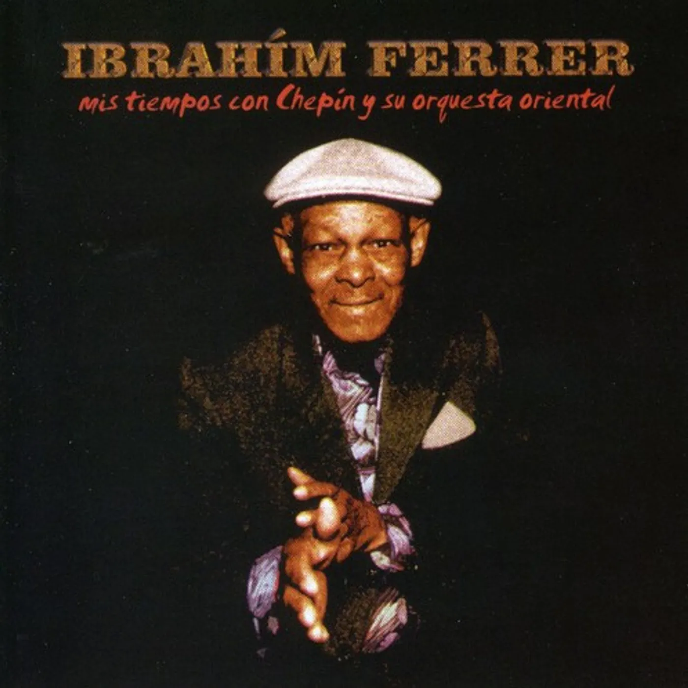 Ibrahim Ferrer TIEMPOS CON CHEPIN Y SU ORQUESTA CD
