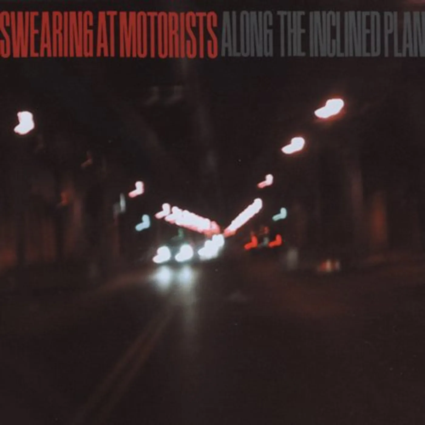Swearing At Motorists ALONG THE INCLINE PLANE CD