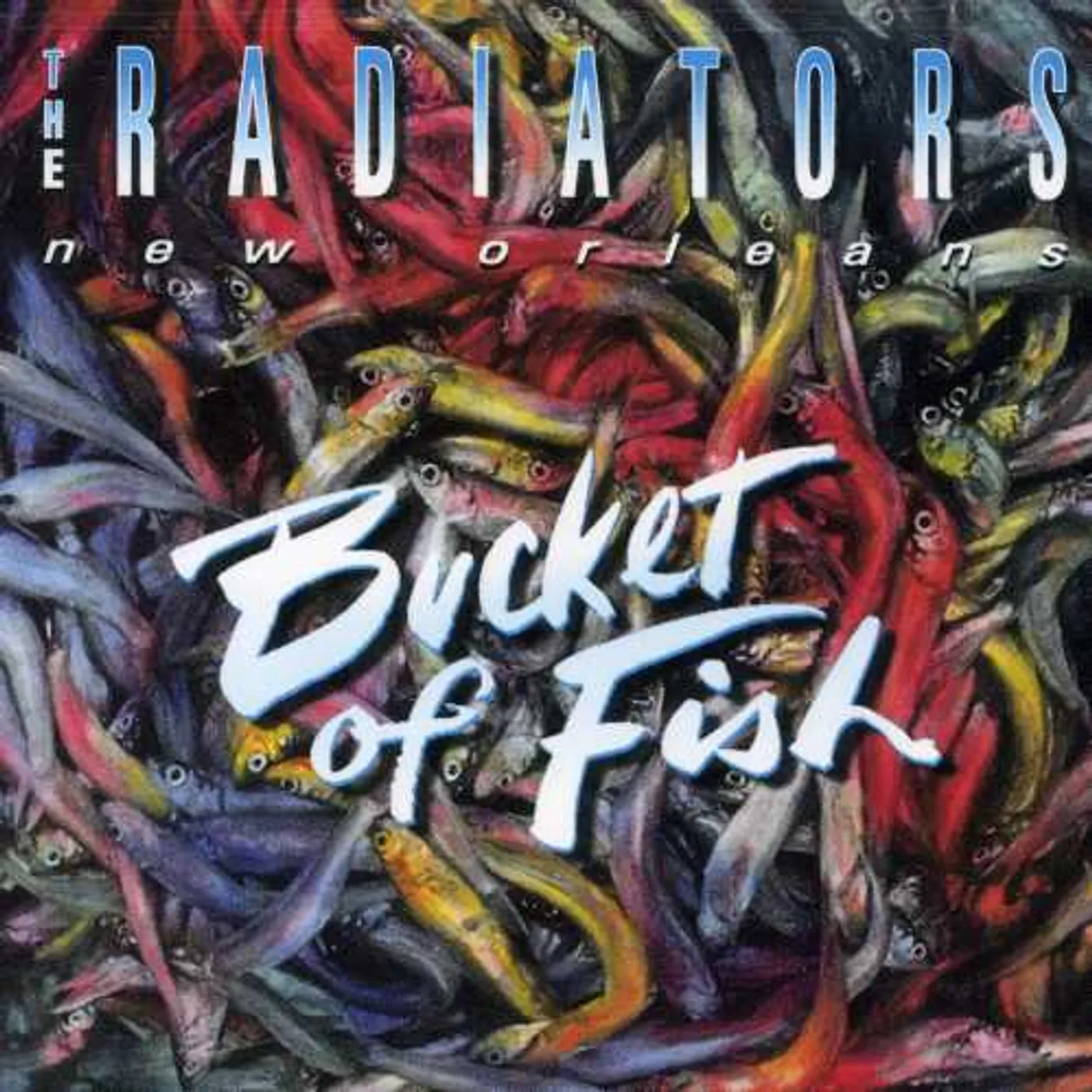 The Radiators BUCKET OF FISH CD