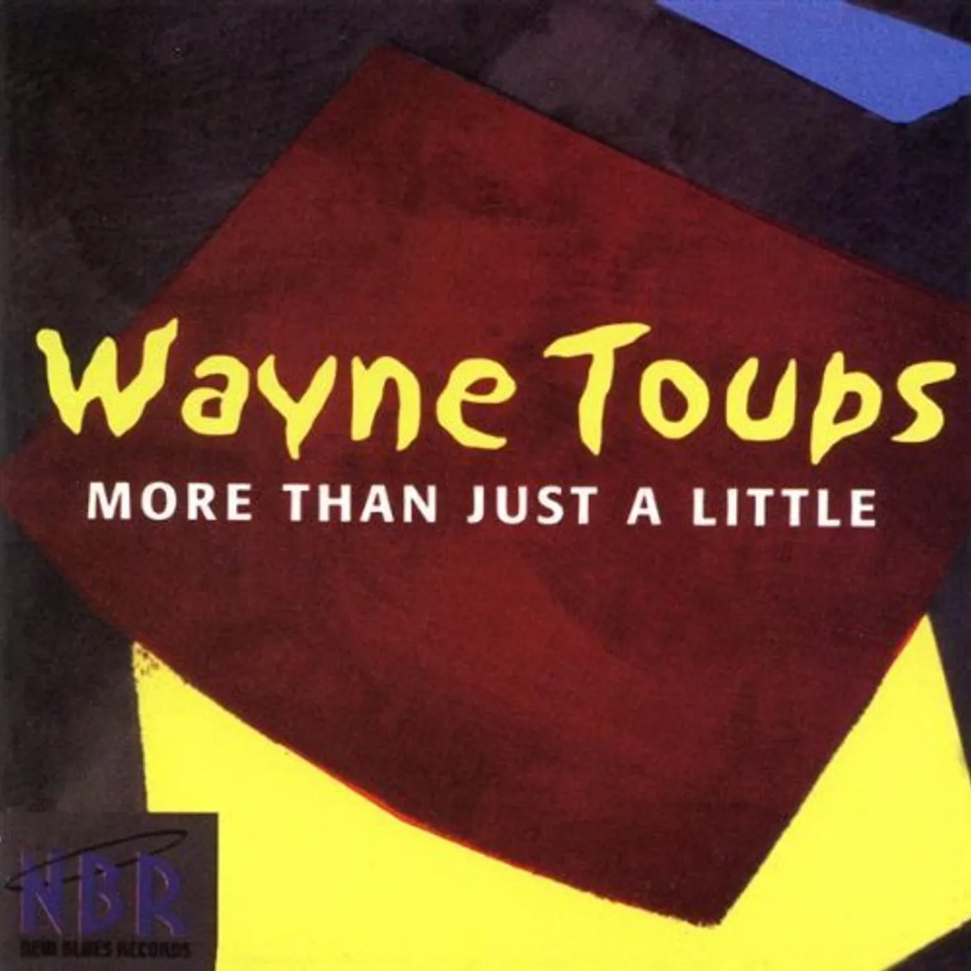 Wayne Toups MORE THAN JUST A LITTLE CD