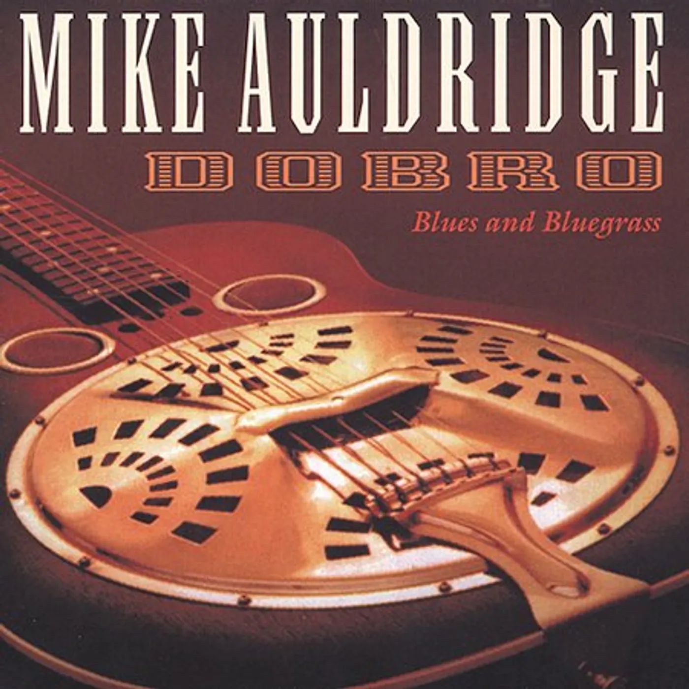 Mike Auldridge DOBRO: BLUES & BLUEGRASS CD